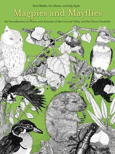 Magpies and Mayflies An Introduction to Plants and Animals of the Central Valley