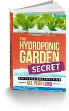 The Hydroponic Garden Secret: How to Grow More Food Faster All Year Long picture