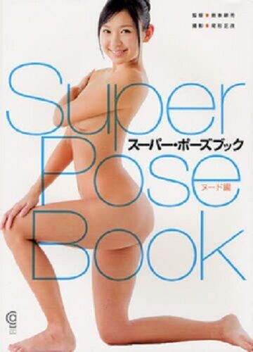 SUPER POSE BOOK NUDE Vol.1 FOR ARTIST ART PHOTOGRAPHY LEARN DRAW MANGA ANIME F/S