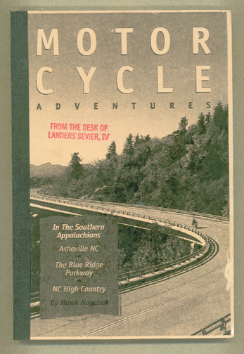 Motor Cycle Adventures in the Southern Appalachians by Hawk Hagebak