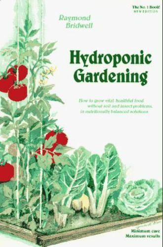 Hydroponic Gardening : The Magic of Hydroponics for the Home Gardener