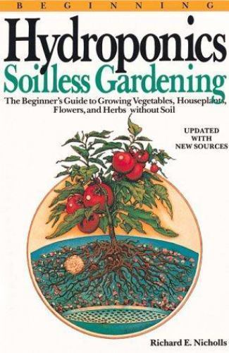 Beginning Hydroponics Revised Ed: A Beginner's Guide to Growing Vegetables, Hou Beginning Hydroponics Revised Ed: A Beginner's Guide to Growing Vegetables, Hou