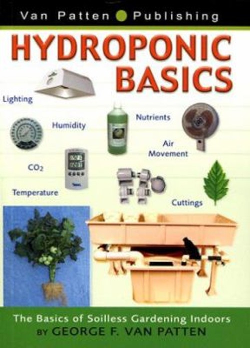 Hydroponic Basics Paperback George F. Van Patten Hydroponic Basics Paperback George F. Van Patten