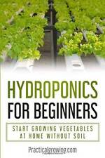 Hydroponics for Beginners: Start Growing Vegetables at Home Without Soil - GOOD picture