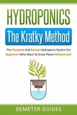 Hydroponics: The Kratky Method: The Cheapest And Easiest Hydroponic System For picture