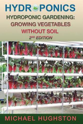 Hydroponics: Hydroponic Gardening: Growing Vegetables Without Soil, Like New ...
